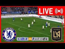 🔴LIVE : Chelsea vs Los Angeles FC | FIFA Club World Cup Full Match Live Streaming Today