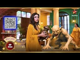 Makarasur ने Gauri का शिकार किया!|Ep.114|Recap|Jaadu Teri Nazar - Dayan Ka Mausam | Mon-Sun | 7:30PM
