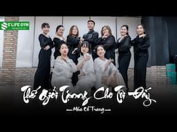 THẾ GIỚI TẶNG CHO TÔI ĐẤY - VƯƠNG PHỈ | MÚA CỔ TRANG | S'LIFE GYM
