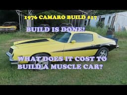 1976 Camaro Build #17. Final Reveal! What does it cost to build a muscle car? Test Drive!