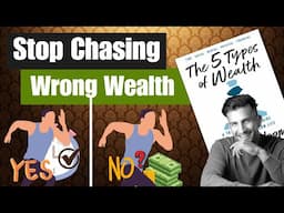 The 5 Types of Wealth: Why Money Alone Won’t Make You Rich