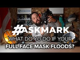How Do You Clear a Flooded Full Face Mask?