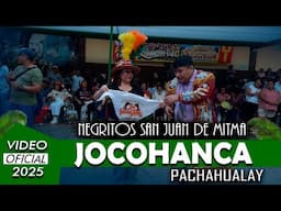JOCOHANCA 2025 - Negritos San Juan de Mitma - Pachahualay - San Mateo de Huanchor - Huarochiri