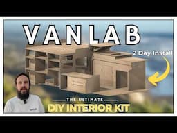 Super Fast Van Interior! VanLab's 2-Day Kit