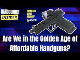 Are We in the Golden Age of Affordable Handguns?