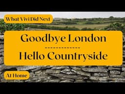 At Home: Goodbye London - Hello Countryside