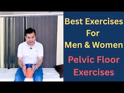 Kegel Exercise for urinary Incontinence, Pelvic Floor Exercises, Best Exercises for Men and Women
