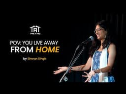 POV: You Live Away From Home - Simran Singh | Tape A Tale