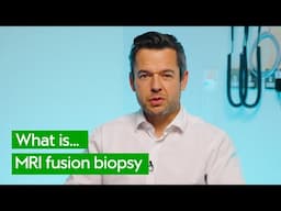 What Is an MRI Fusion Prostate Biopsy? | Surgeon Explains