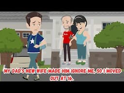 My Dad’s New Wife Made Him Ignore Me, So I Moved Out at 16.