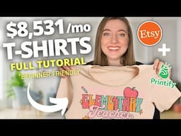How to Make $8,531 a Month Selling T-Shirts on Etsy (Full Beginner Tutorial for Print on Demand)