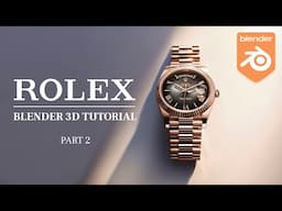 Modeling a Rolex Watch in Blender (Part 2)