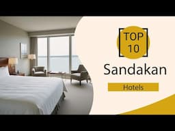 Top 10 Best Hotels in Sandakan | Sandakan Best Hotels | Sandakan Hotels | Malaysia
