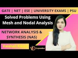 NAS L 44 | Solving Problems With Mesh and Nodal Analysis | Network Analysis & Synthesis GATE NET ESE