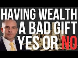 Having Wealth A Bad Gift Yes Or No - Doctor Hedge Fund