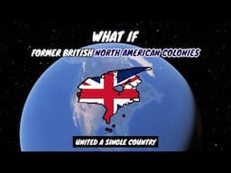 What if Former British North American Colonies United A Single Country | Country Comparison | DD 2.o