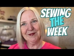 Sewing & Quilting Projects: A Busy Week of Creative Crafts