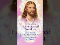 Awaken the Christ Light Within | Free Easter Broadcast This Thursday #ascendedmasters #christmind