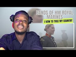 I Vow To Thee My Country by The Bands of HM Royal Marines | REACTION