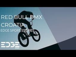 Red Bull BMX - Croatia | EDGEsport Stories