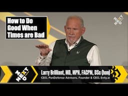 How to Do Good When Times Are Bad: Dr. Larry Brilliant at NextMed Health 2025