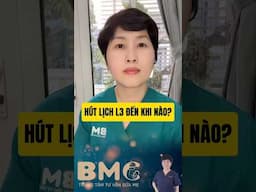 Hút lịch L3 đến khi nào ? #bssuameanhthy #kichsua #hutsuaL3