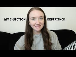 MY C-SECTION EXPERIENCE & RECOVERY | UK