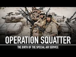 The SAS's FIRST Mission... (it was a disaster)