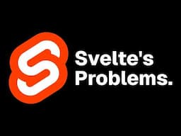 My biggest issues with Svelte in 2025...