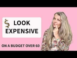 How to Look Expensive Over 60 Without Spending a Fortune