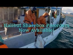 Halibut Longline Season 2025 Coming Soon! Halibut Sharebox Pre-orders Now Available!