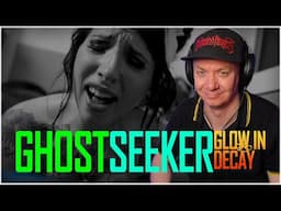 GHOSTSEEKER - GLOW IN DECAY FT.  Ionei Heckenberg - REACTION