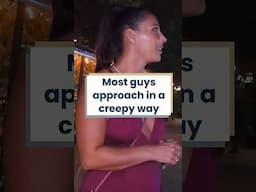 This creeps women out when you approach like this