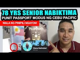 78 YEARS OLD NA SENIOR BAGONG BIKTIMA NG PUNIT PASSPORT NG CEBU PACIFIC