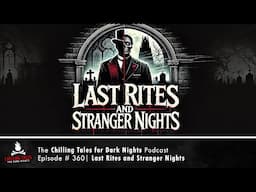 "Last Rites and Stranger Nights" Ep 360– feat. Horror on the Rocks 💀 Chilling Tales for Dark Nights