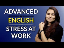How To Express Stress At Work - Words With Meaning and Examples