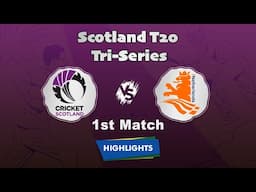 Highlights: 1st Match, Scotland vs Netherlands | 1st T20I- NED vs SCO