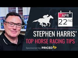 Stephen Harris’ top horse racing tips for Tuesday 22nd April