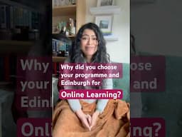 Why did you choose your programme and Edinburgh for Online Learning? #UniLife #OnlineLearning