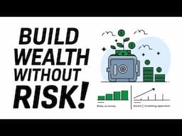 Building Wealth Without Risk: The Smart Way to Get Rich