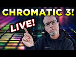 Chromatic 3 LIVE!