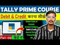 Tally Prime Course | Credit & Debit | Financial Accounting | Part-2 | Tally Course