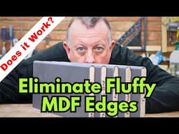 Never Deal With Fuzzy MDF Edges Again