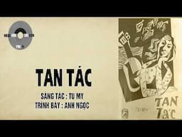 TAN TÁC | Tu My | Anh Ngọc