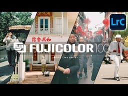 How to Create the FUJIFILM FUJICOLOR 100 Look in Lightroom Classic Tutorial Preset