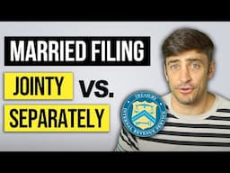 Should I file Married Joint or Separate?
