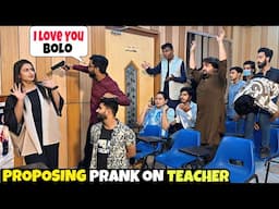 Proposing Teacher In Class Room Prank | Part 2 | @ThatWasCrazy