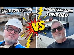 Cruise Ship During Construction Versus Now | NCL Aqua | La Lido Loca