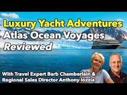 Atlas Ocean Voyages Review | Small Ship Luxury Cruises & Epic Expeditions