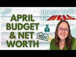 Both my houses broke - April budget and net worth update